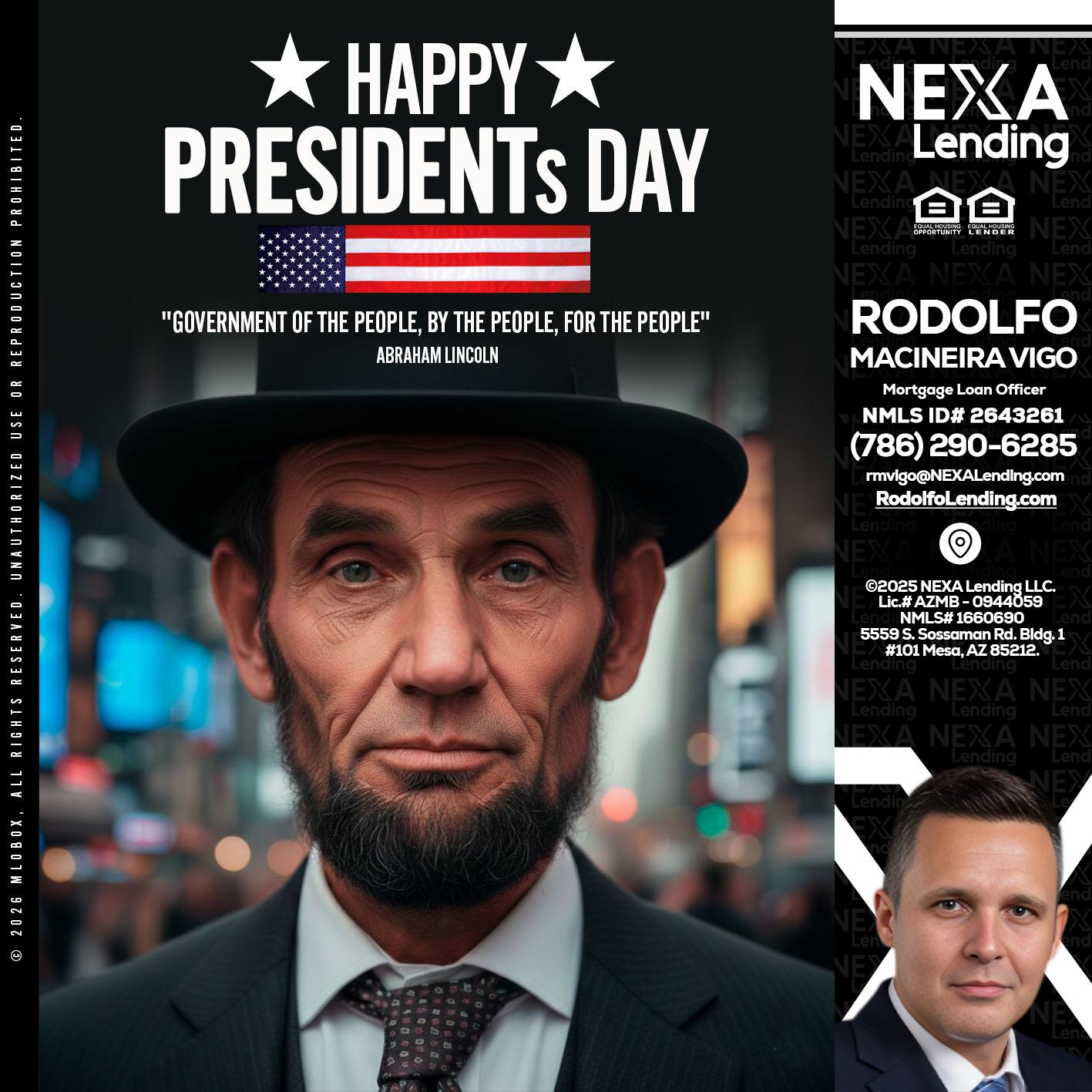 PRESIDENTS DAY - Rodolfo Macineira Vigo -Mortgage Loan Officer