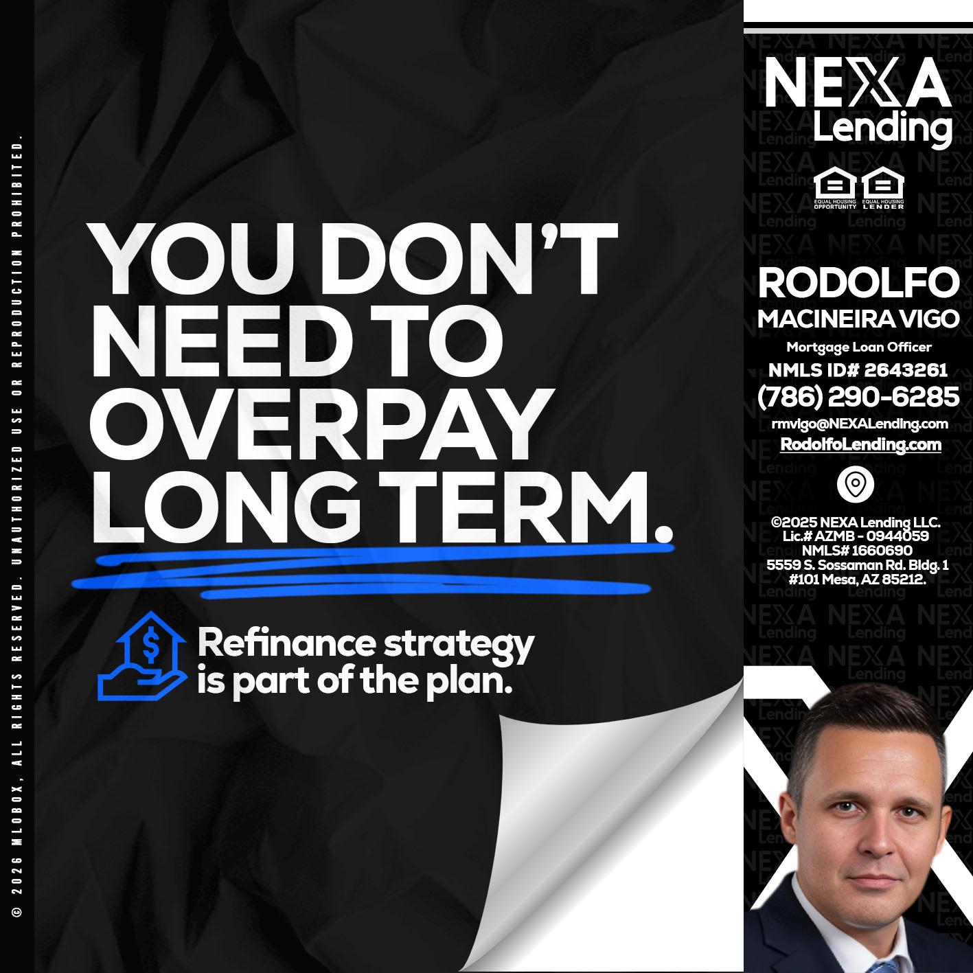 you don't need - Rodolfo Macineira Vigo -Mortgage Loan Officer