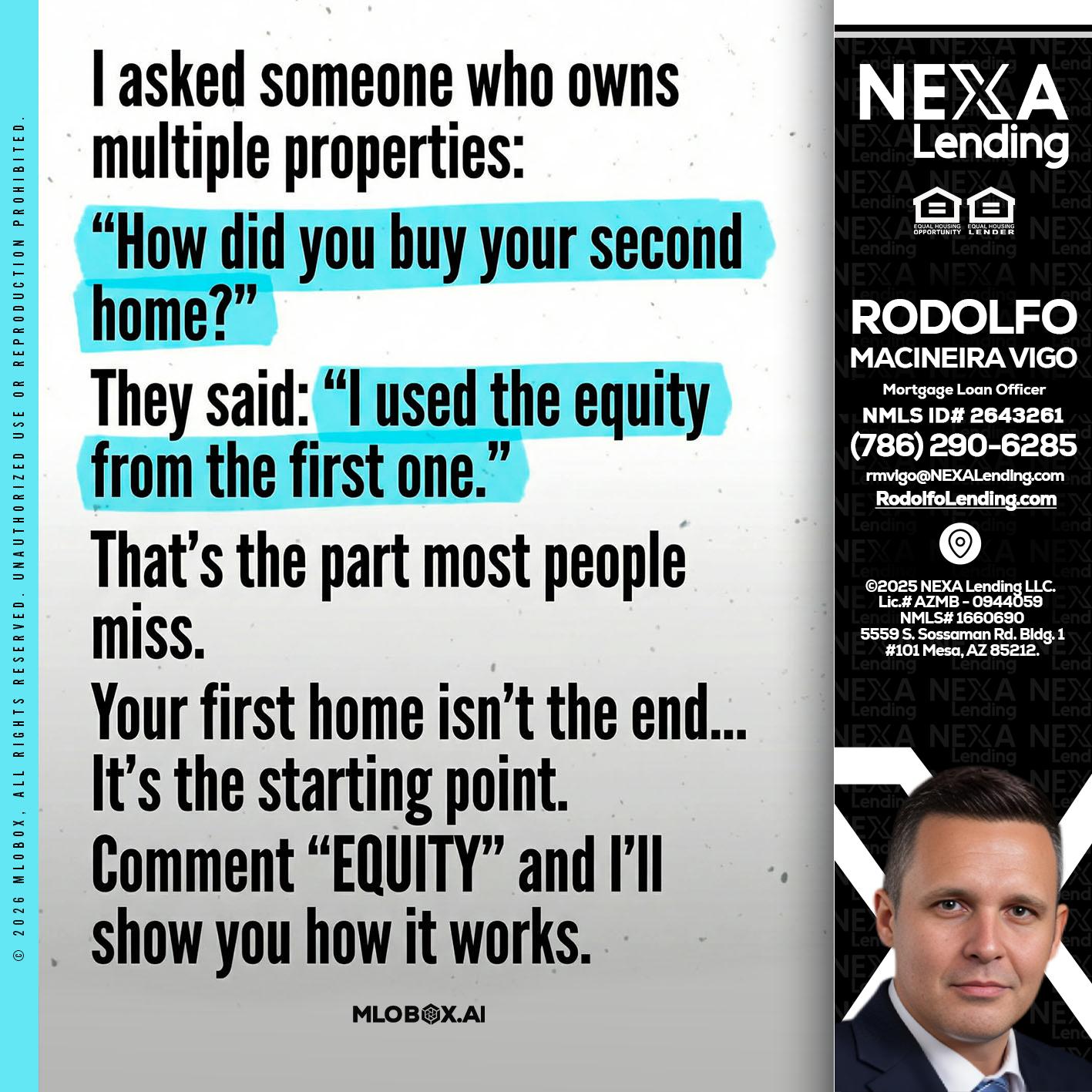 I asked someone - Rodolfo Macineira Vigo -Mortgage Loan Officer