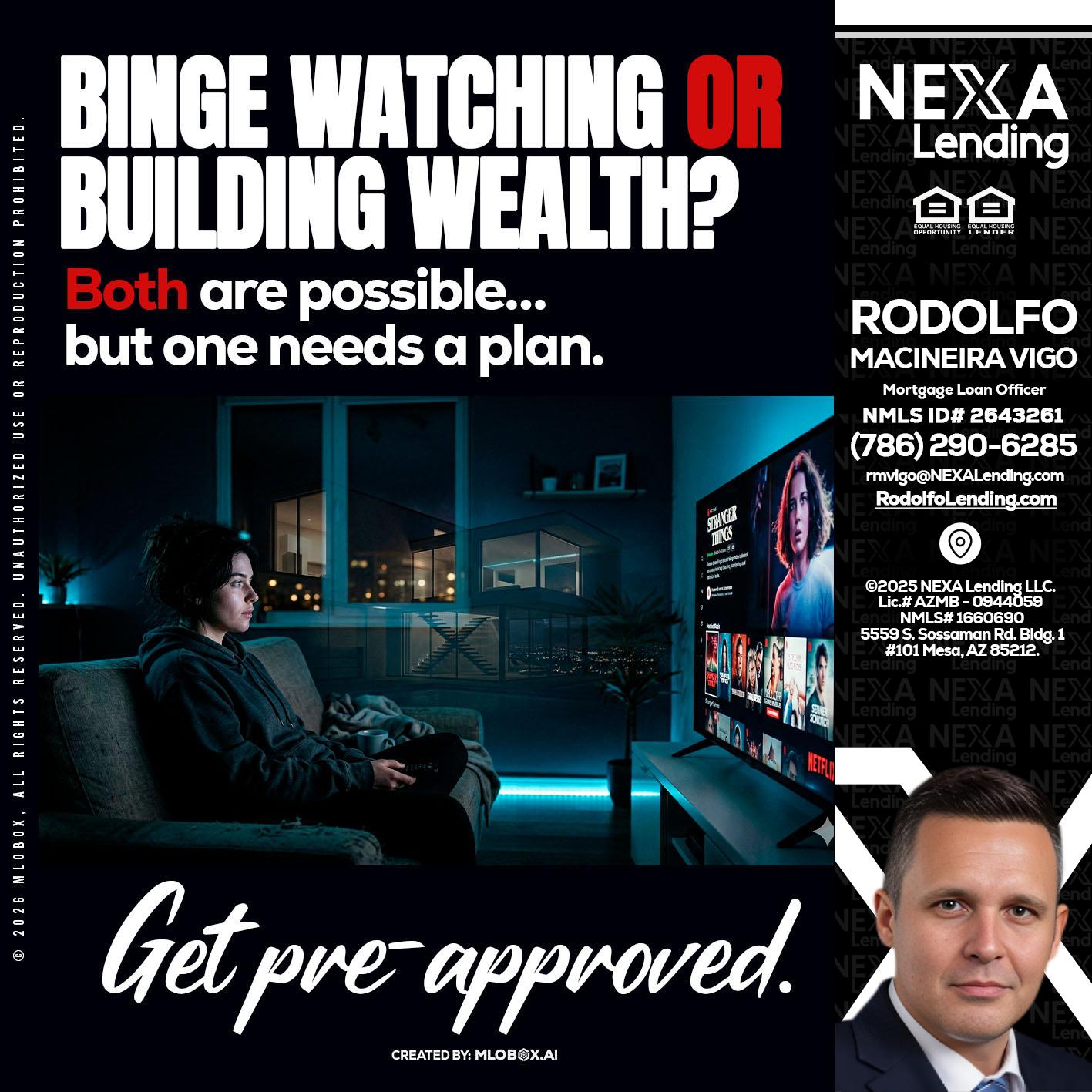 BINGE WATCHING - Rodolfo Macineira Vigo -Mortgage Loan Officer