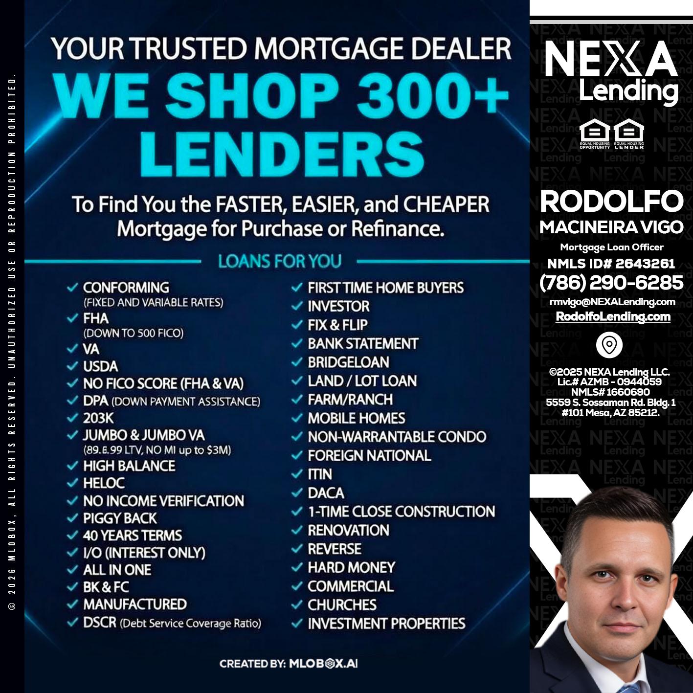 we shop 300 + lenders - Rodolfo Macineira Vigo -Mortgage Loan Officer