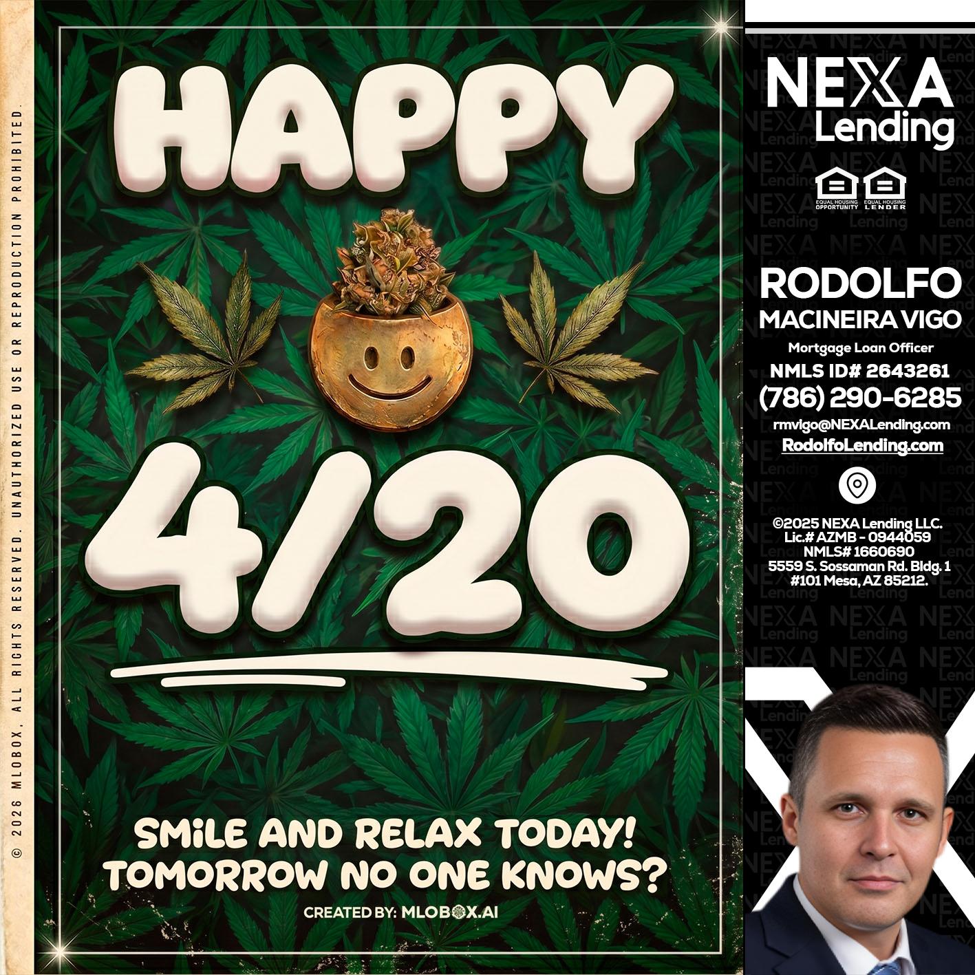 HAPPY 4/20 - Rodolfo Macineira Vigo -Mortgage Loan Officer