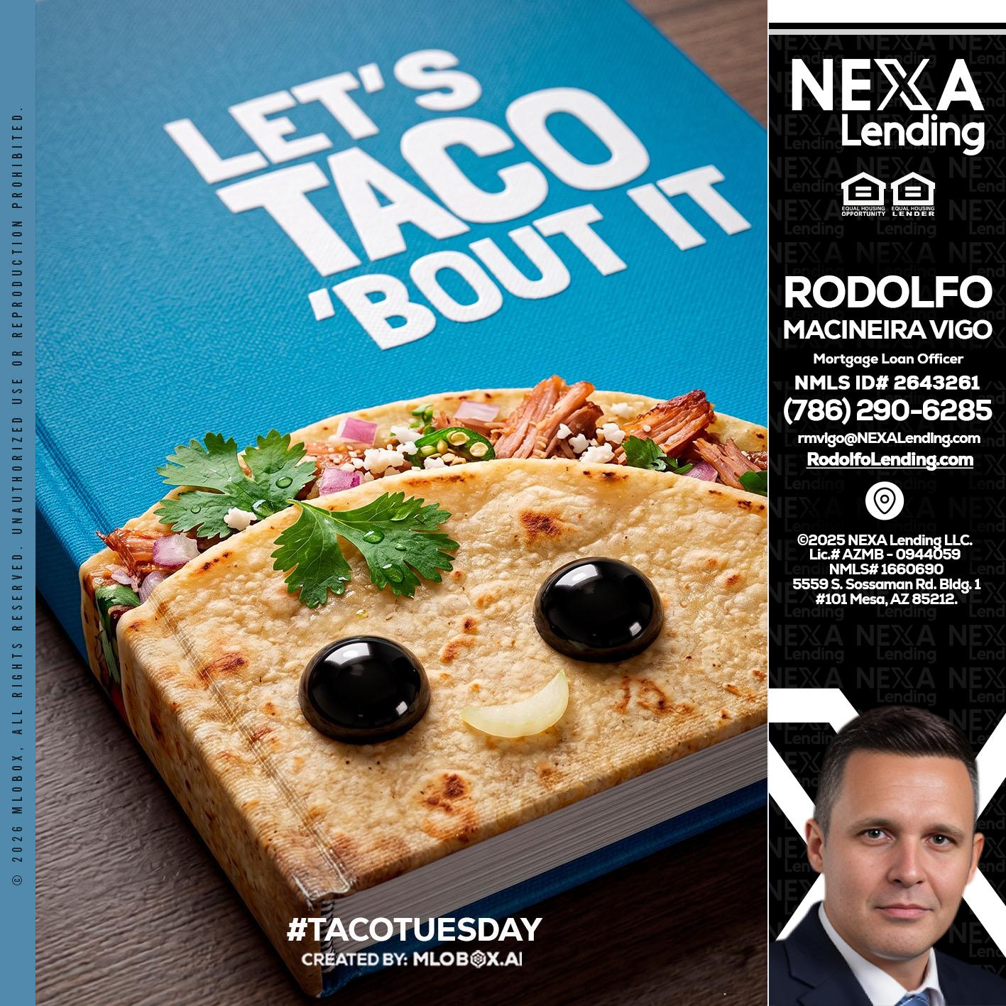 LETS TACO ABOUT IT - Rodolfo Macineira Vigo -Mortgage Loan Officer