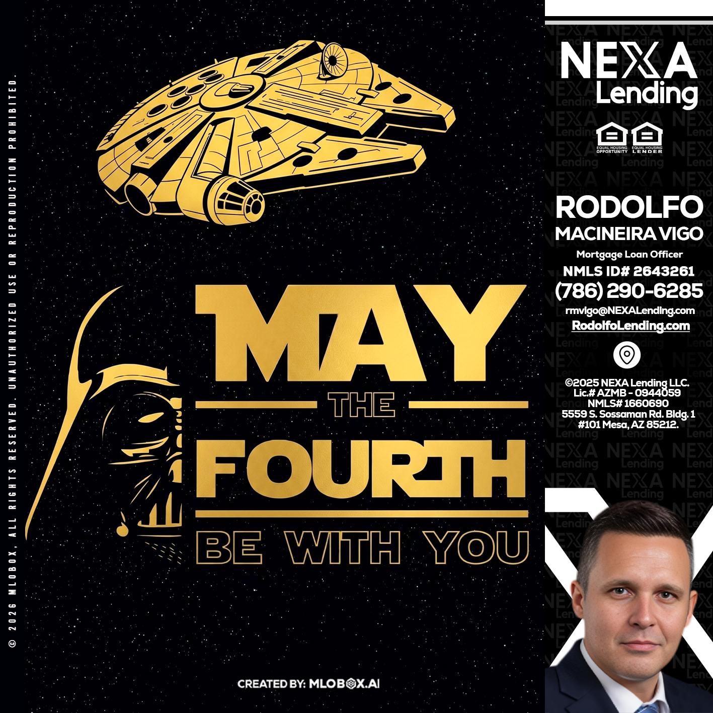 MAY THE FOURTH - Rodolfo Macineira Vigo -Mortgage Loan Officer